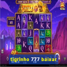 tigrinho 777 baixar